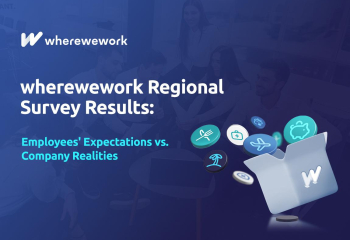 wherewework Regional Survey Results: Employee Expectations vs. Company Reality