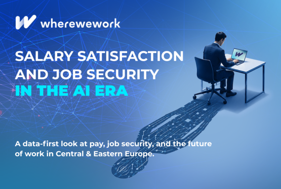 wherewework.hu Regional Survey Results: Salary Satisfaction and Professional Security in the Age of AI