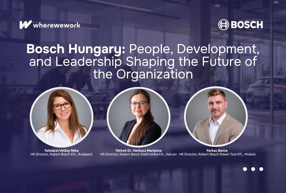 Bosch Hungary: People, Development, and Leadership Shaping the Future of the Organization